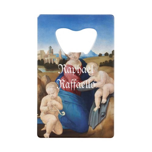 Raphael Raffaello Madonna and Child Infant Saint Credit Card Bottle Opener