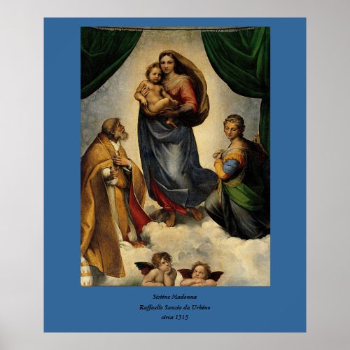 Raphaels Classic Sistine Madonna circa 1513 Poster