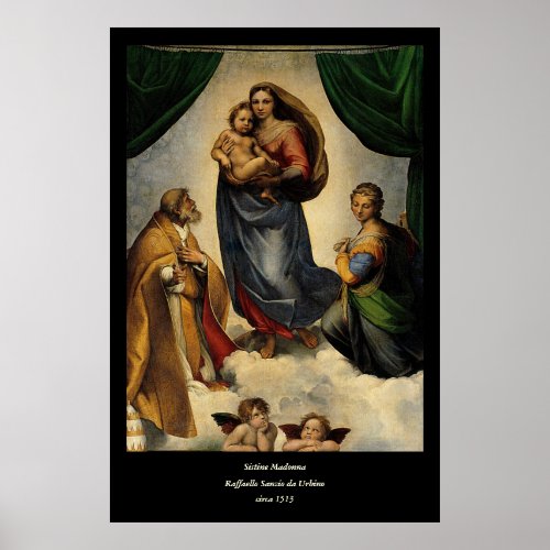 Raphaels Classic Sistine Madonna circa 1513 Poster