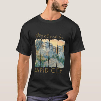 Rapid City South Dakota Traveling Trip Meet Me In  T-Shirt