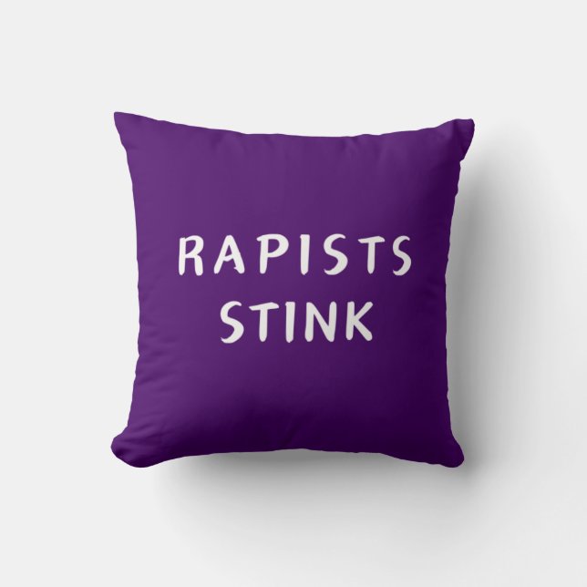 Rapists Stink Throw Pillow (Front)