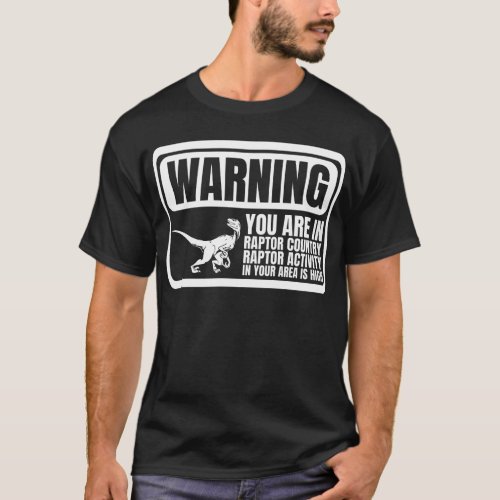 Raptor Warning Sign Raptor Country Dinosaur Raptor T_Shirt