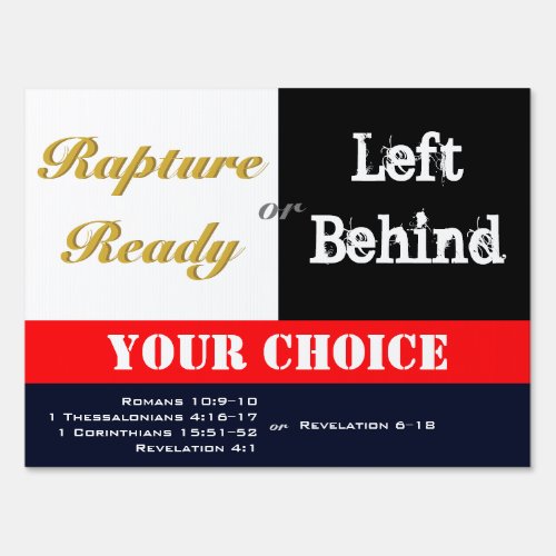 Rapture Ready or Left Behind Single Sided Sign