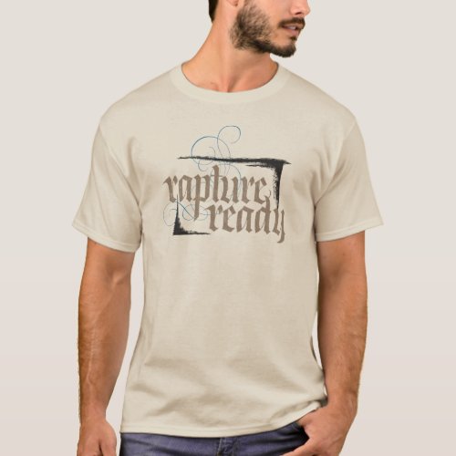 Rapture Ready Religious Christian Calligraphy T_Shirt