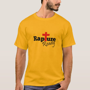 Rapture Ready T-Shirt