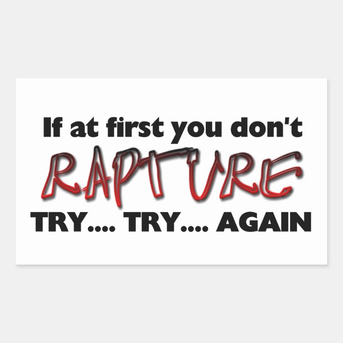 Rapture   Try Try Again Rectangle Stickers