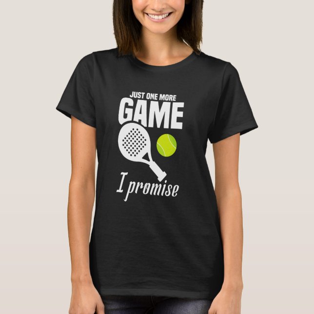 Raquet Ball Lover One Game Tournament Player Padel T-Shirt (Front)
