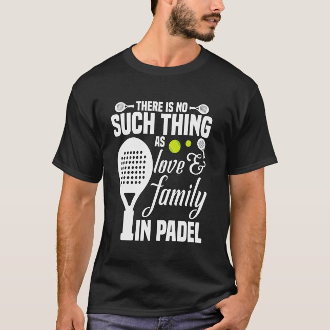 Raquet Ball Player Tournament Love & Family Game P T-Shirt (Front)