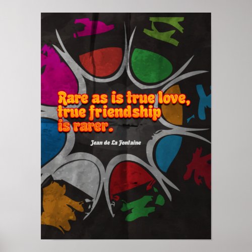 Rare as is true love true friendship Poster