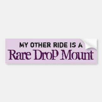Rare Drop Mount Bumpersticker Bumper Sticker