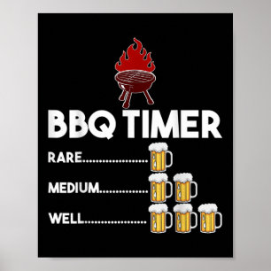 Rare Medium Well Funny Bbq Timer Beer Gift Barbecu Poster
