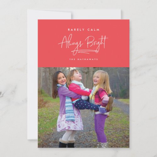 Rarely Calm Always Bright 5x7 Holiday Photo Card