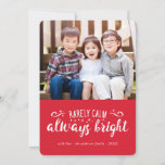 Rarely Calm Always Bright Funny Holiday Photo Card at Zazzle