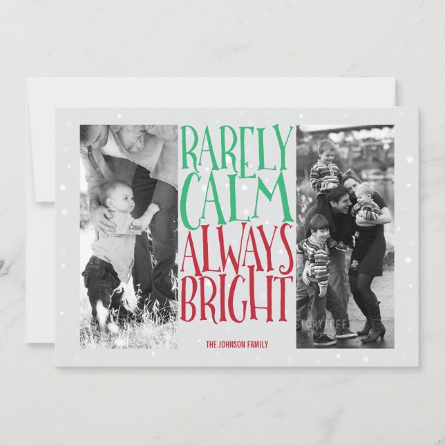 Rarely Calm... Always Bright Holiday Photos Card (Front)