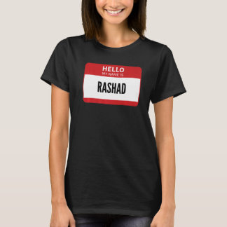 Rashad Name Tag Hello My Name Is Rashad T-Shirt