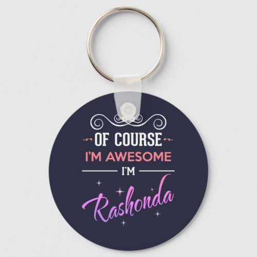 Rashonda Of Course Im Awesome Name Keychain