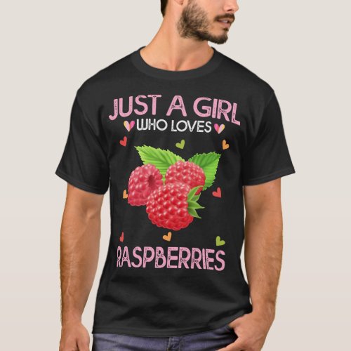 Raspberry Fruit Lover Just A Girl Who Loves Raspbe T_Shirt