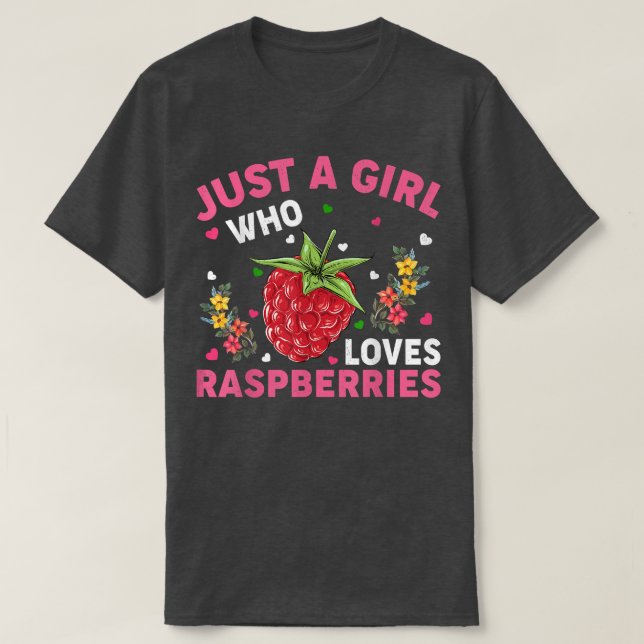 Raspberry Fruit Lover Just A Girl Who Loves Raspbe T-Shirt (Design Front)