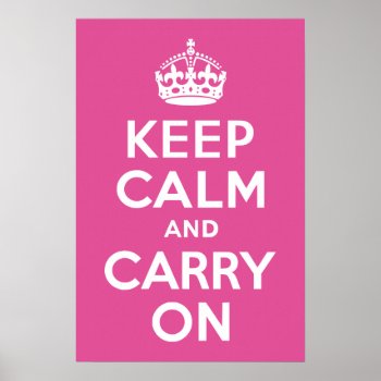 Raspberry Pink Keep Calm And Carry On Poster by pinkgifts4you at Zazzle