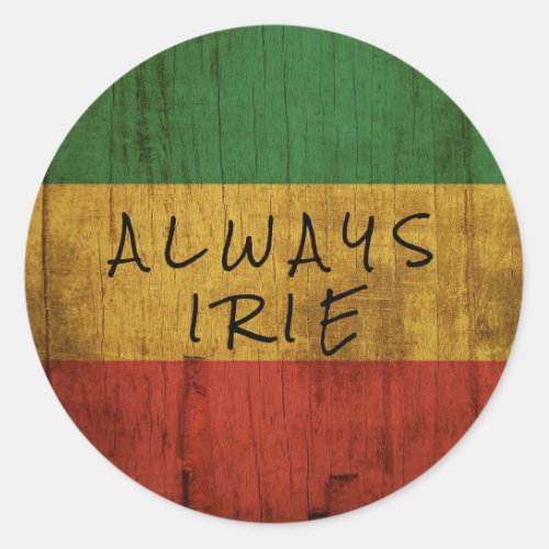 Rasta Always Irie Classic Round Sticker