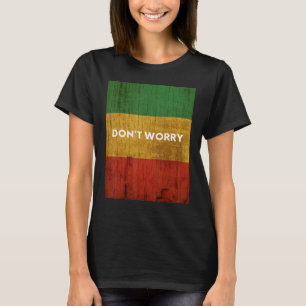 Rasta Colors Reggae Don't Worry Rastafari islands T-Shirt
