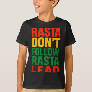 Rasta Dont Follow, Motivational Saying _1  T-Shirt