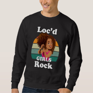 Rasta Hair Dreadlocks Loc'd Black Girl Rock Melani Sweatshirt