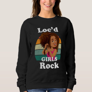 Rasta Hair Dreadlocks Loc'd Black Girl Rock Melani Sweatshirt
