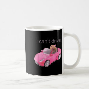 Rat I Can't Drive Funny For Men Women Coffee Mug