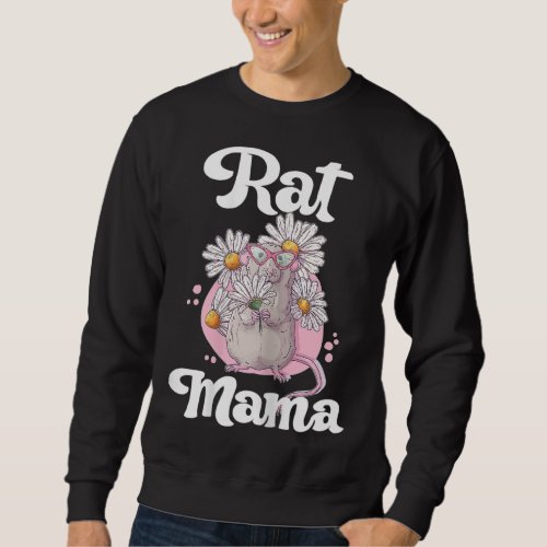 Rat Mama Rat Owner Funny Pet Mother Rat Mom Sweatshirt