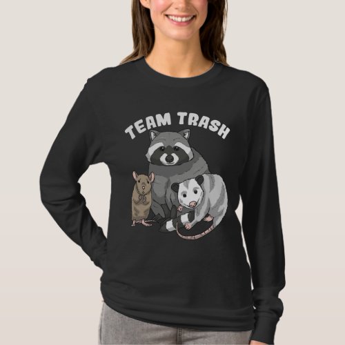 Rat Raccoon Racoon Opossum Possum Team Trash Funny T_Shirt