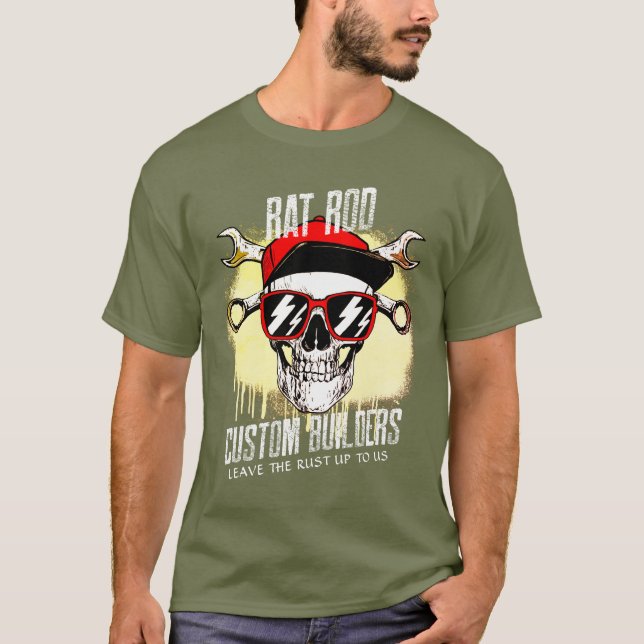 Rat Rod Custom Builders Leave The Rust Up To Us T-Shirt (Front)