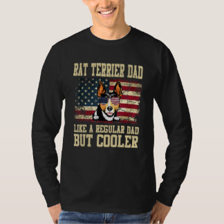Rat Terrier Dad Like A Regular Dad But Cooler Dog  T-Shirt
