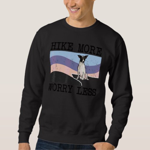 Rat Terrier Hike More Worry Less Graphic Hiking Sweatshirt