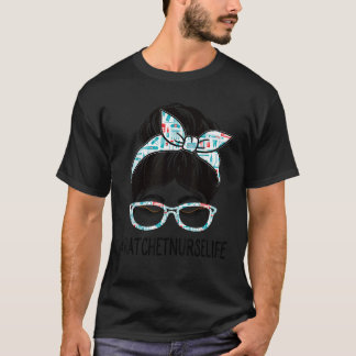 Ratchet Nurse Week Appreciation Day Women Messy Bu T-Shirt