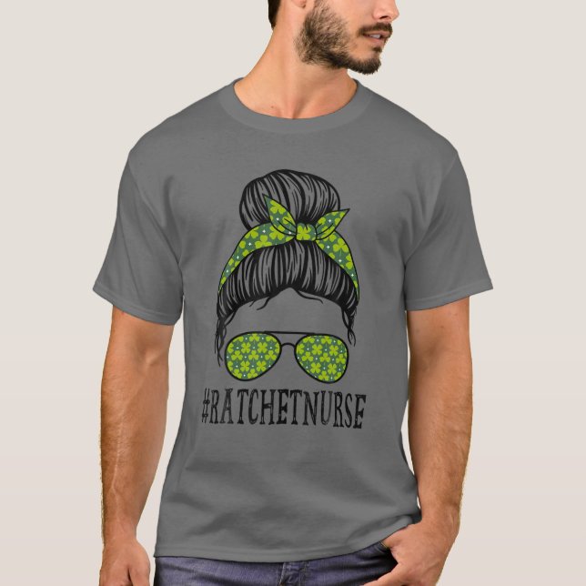 Ratchet Nurse Women Messy Bun St Patrick's Day Sha T-Shirt (Front)