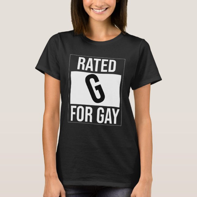 Rated G for Gay  Gay T-Shirt (Front)