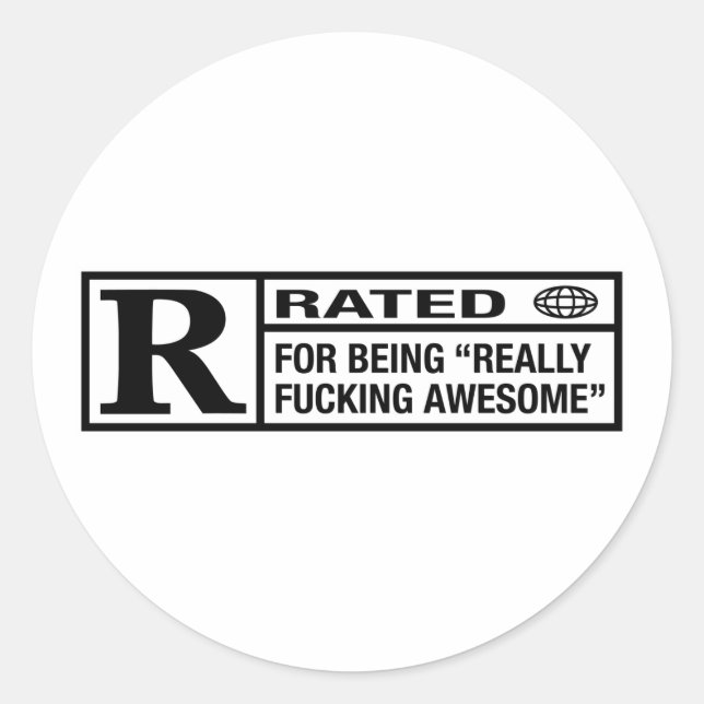 Rated R for being awesome Classic Round Sticker (Front)