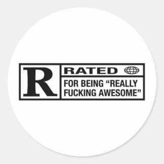 Rated R for being awesome Classic Round Sticker