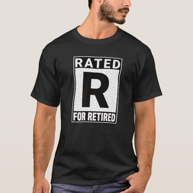 Rated R For Retired Funny Ratings Sticker Design F T-Shirt (Front)