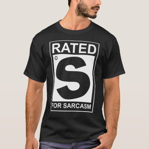 Rated S For Sarcasm  T_Shirt
