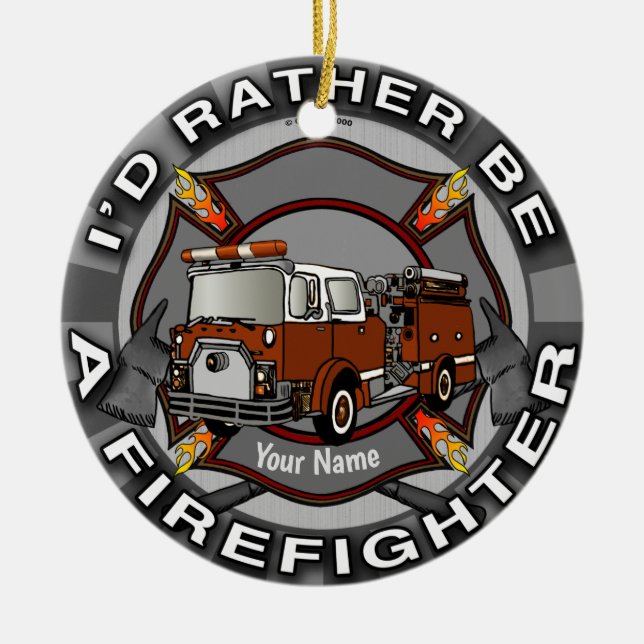Rather Be A Firefighter  ornament  (Front)