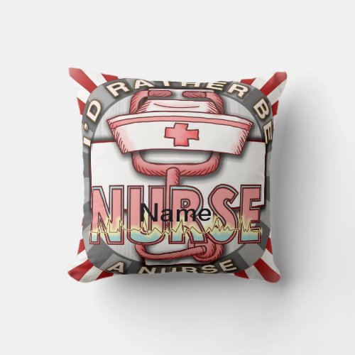 Rather Be A Nurse custom name Throw Pillow