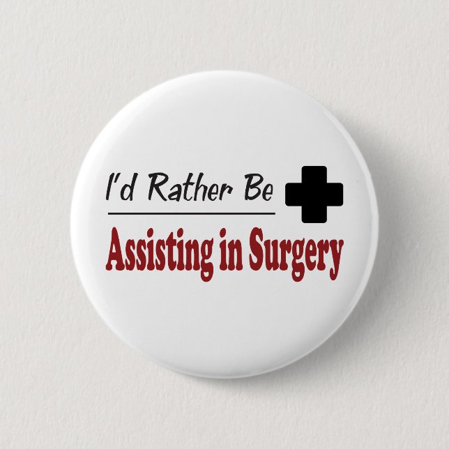 Rather Be Assisting in Surgery Pinback Button (Front)