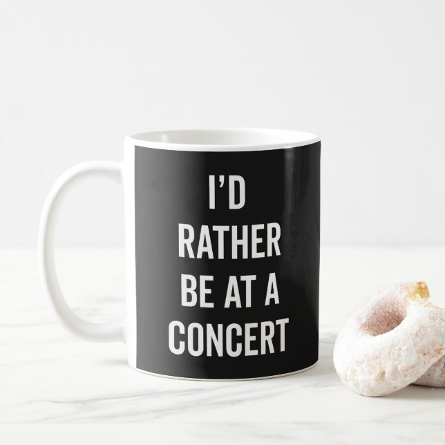 Rather Be At A Concert Music Quote Coffee Mug (With Donut)