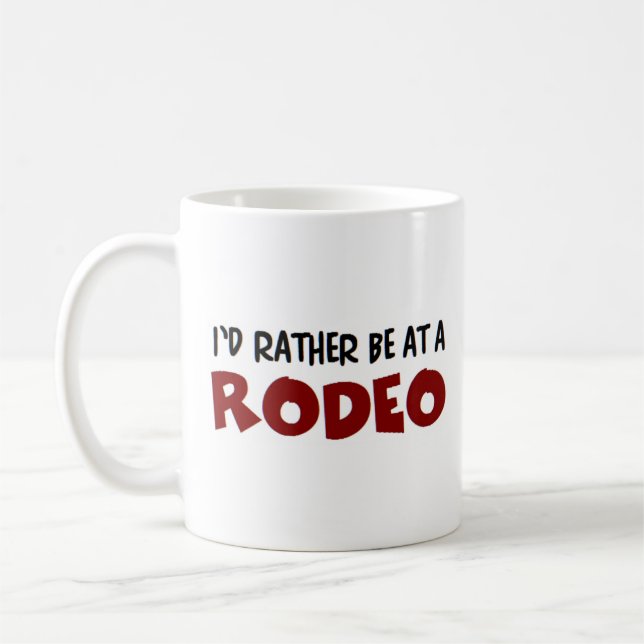 rather be at a rodeo coffee mug (Left)