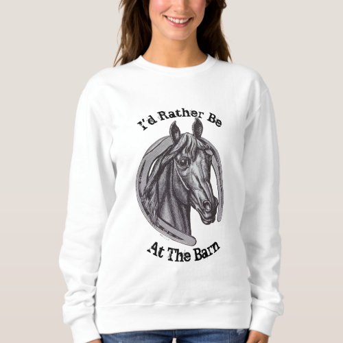 Rather Be At Barn Horse Lover Pony Sketch Animal Sweatshirt