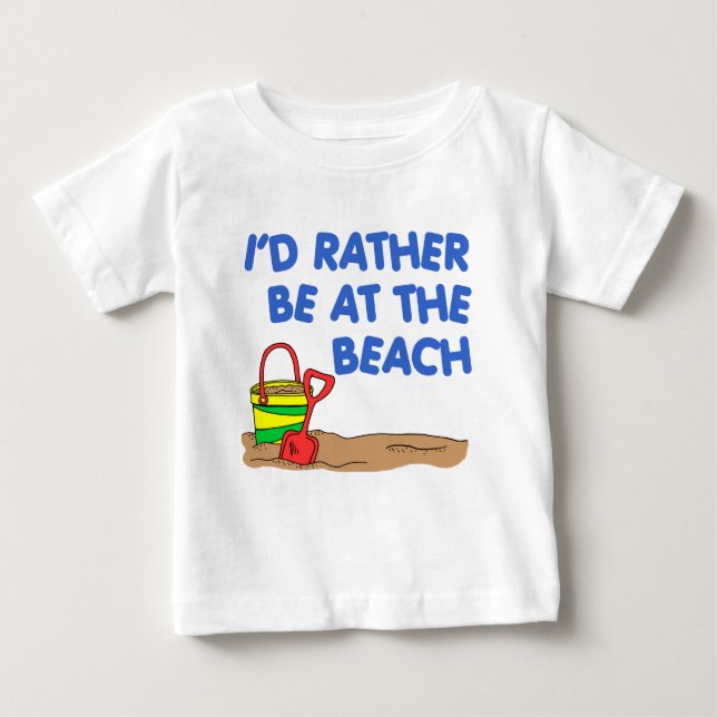 Rather Be At The Beach Baby T-Shirt (Front)