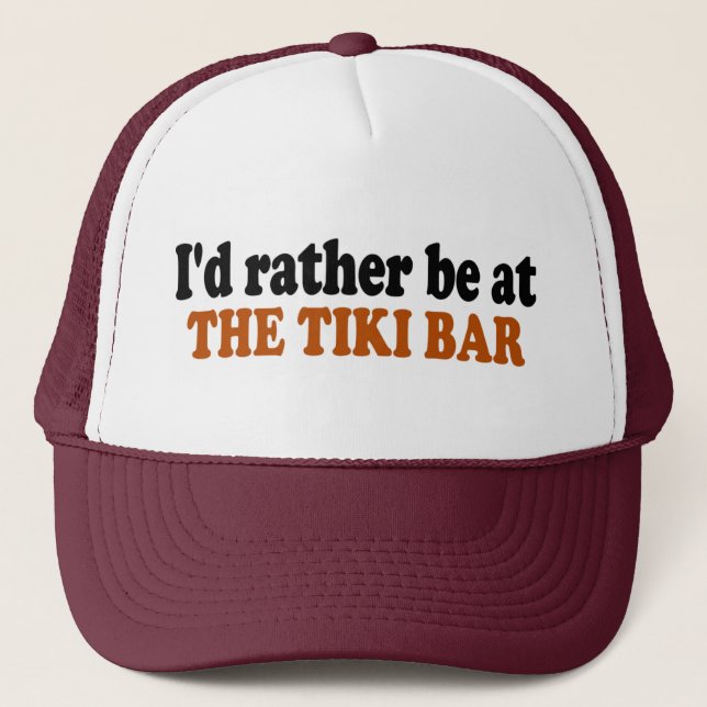 Rather Be At The Tiki Bar Trucker Hat (Front)