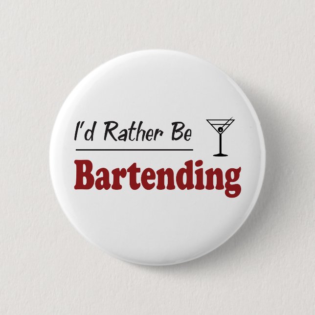 Rather Be Bartending Button (Front)